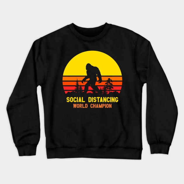 Social Distancing World Champion Funny Bigfoot Crewneck Sweatshirt by BrightGift